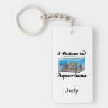 i believe in aquariums acrylic key chains