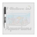i believe in aquariums Dry-Erase board