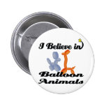 i believe in balloon animals pinback buttons