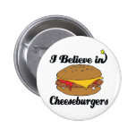 i believe in cheeseburgers buttons
