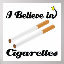 i believe in cigarettes print
