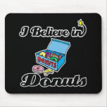 i believe in doughnuts mouse pad