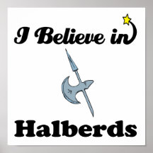 i believe in halberds posters