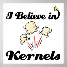 i believe in kernels posters