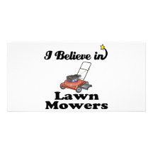 i believe in lawn movers photo card
