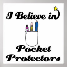 i believe in pocket protectors print