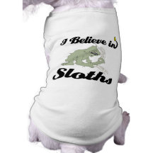 i believe in sloths pet tshirt