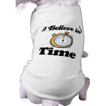 i believe in time dog tshirt