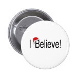I Believe Pinback Button