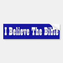 I Believe The Bible Bumper Sticker