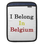 I Belong In Belgium iPad Sleeves