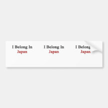 I Belong In Japan Bumper Sticker