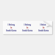 I Belong In South Korea Bumper Sticker