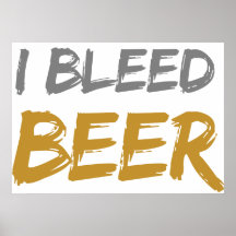 I Bleed Beer Poster