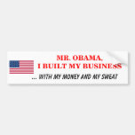 I Built My Business My Money Sweat Bumper Sticker2