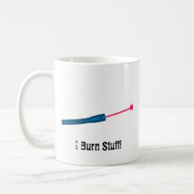 I Burn Stuff Coffee Mugs