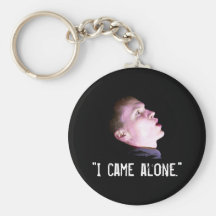 "I Came Alone" Keychains