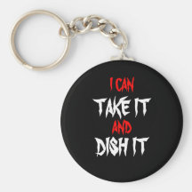 i can take it and dish it keychain