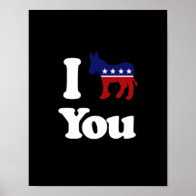 I Democrat You - Posters