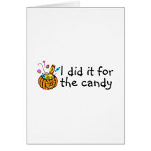 I Did It For The Candy (Pumpkin) Greeting Card