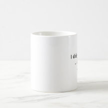 I did your wife.....dont tell Jesus Coffee Mug
