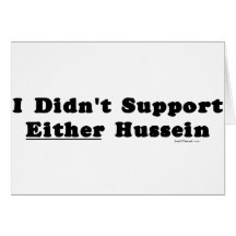I Didn't Support Either Hussein Greeting Card