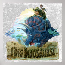 I Dig Dinosaurs Posters
