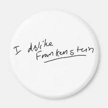 I dislike Frankenstein Fridge Magnets