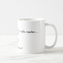 I do not communicate until my coffee reaches...... coffee mugs