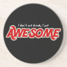 I don't get drunk I get awesome round coaster