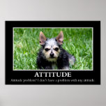 I don't have an attitude problem (L) Posters