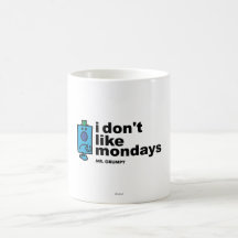 I Don't Like Mondays Coffee Mug