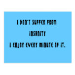 I don't suffer insanity post card