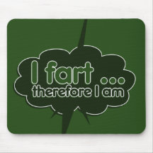 I fart therefore I am Mouse Mat