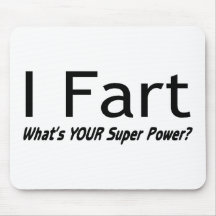 I Fart What Is Your Super Power Mouse Mats