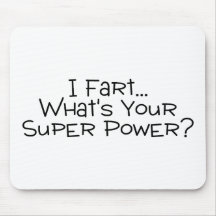 I Fart Whats Your Super Power 2 Mousepads