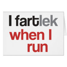 I FARTlek when I Run - Funny FARTlek Card