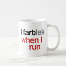 I FARTlek when I Run - Funny FARTlek Coffee Mugs