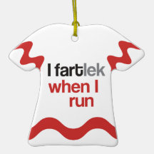 I FARTlek when I Run - Funny FARTlek Ornaments
