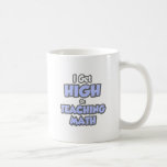 I Get High On Teaching Math Mugs