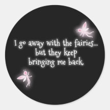 I go away with the fairies but they keep bringing round stickers