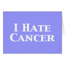 I Hate Cancer Gifts Greeting Card