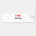 I Hate Dieting Bumper Sticker