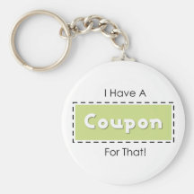 I Have A Coupon For That! Key Chains