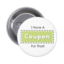 I Have A Coupon For That! Pins