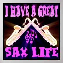 I HAVE A GREAT SAX LIFE POSTER