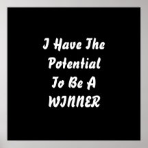 I have The Potential To Be A Winner. Black White Print