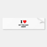 I Heart My Village Idiot Bumper Stickers