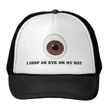 I KEEP AN EYE ON MY HAT