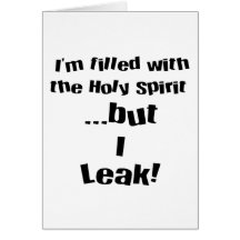 I leak! greeting card